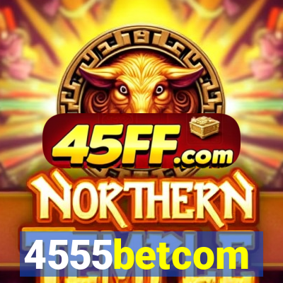 4555betcom
