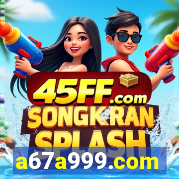 a67a999.com