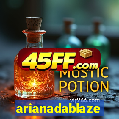 arianadablaze