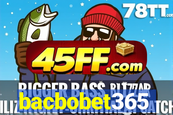 bacbobet365
