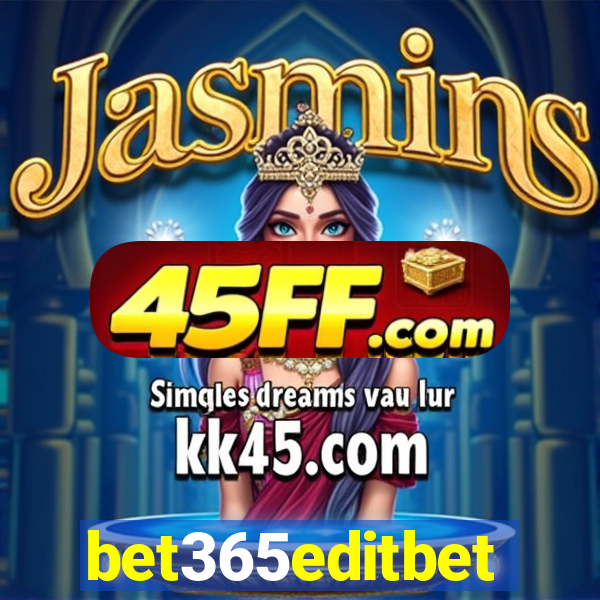 bet365editbet
