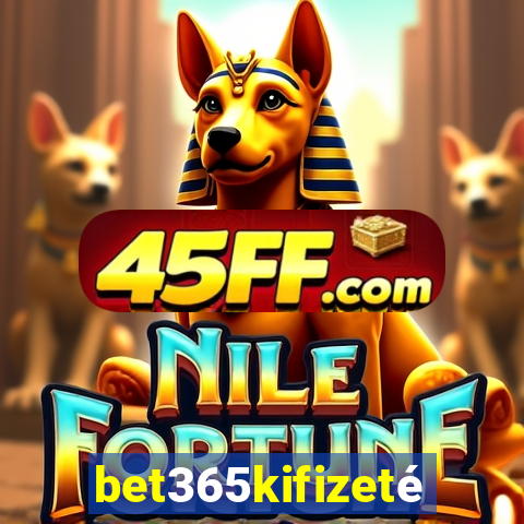 bet365kifizetés