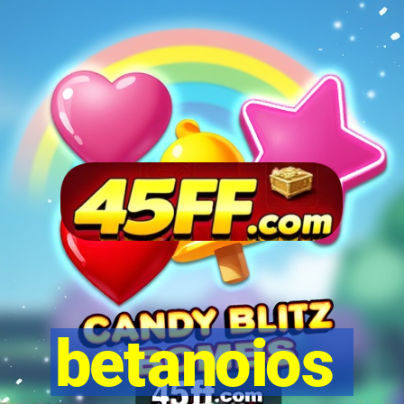 betanoios