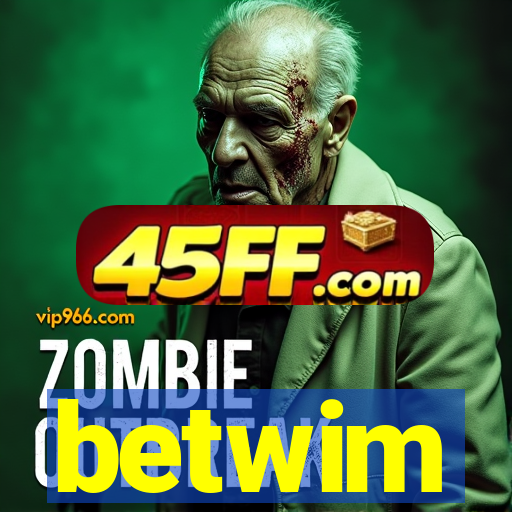 betwim