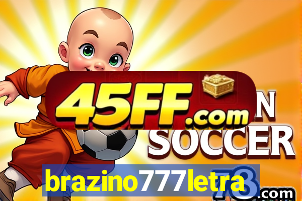 brazino777letra