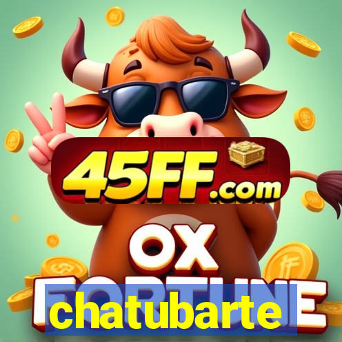 chatubarte
