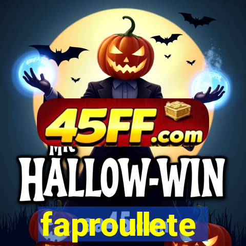 faproullete
