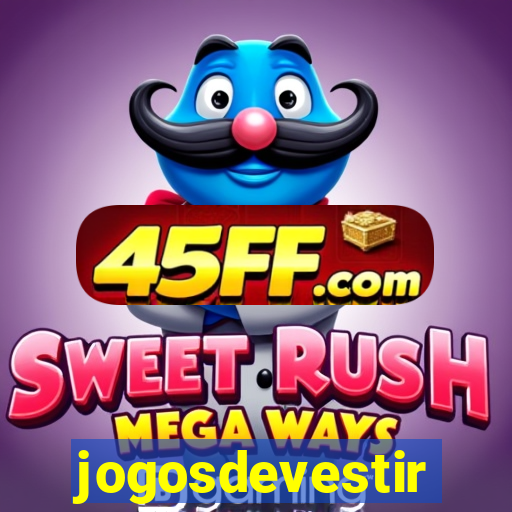 jogosdevestir