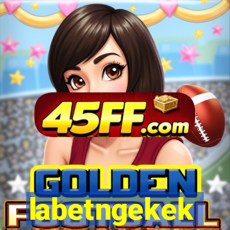 labetngekek