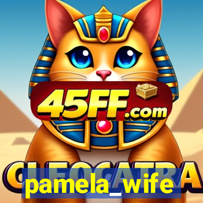 pamela_wife