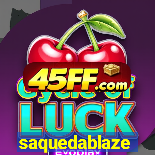 saquedablaze