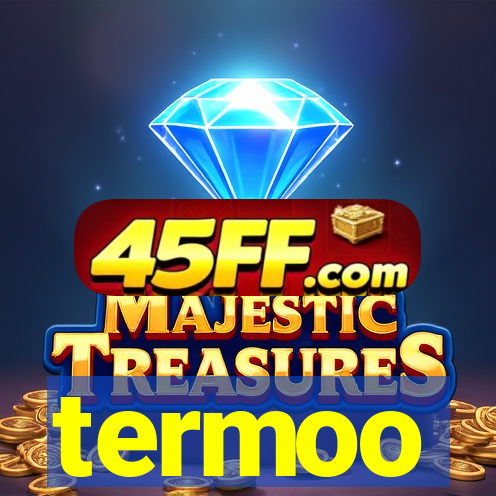 termoo