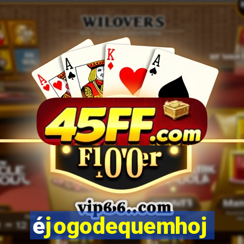 éjogodequemhoje