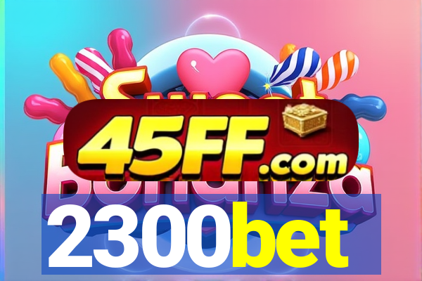 2300bet