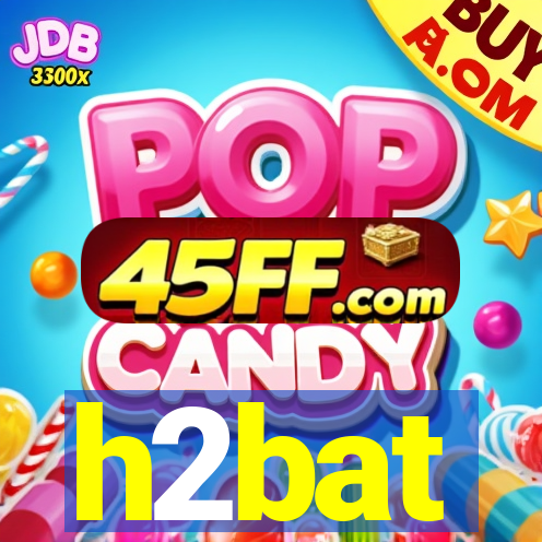 h2bat